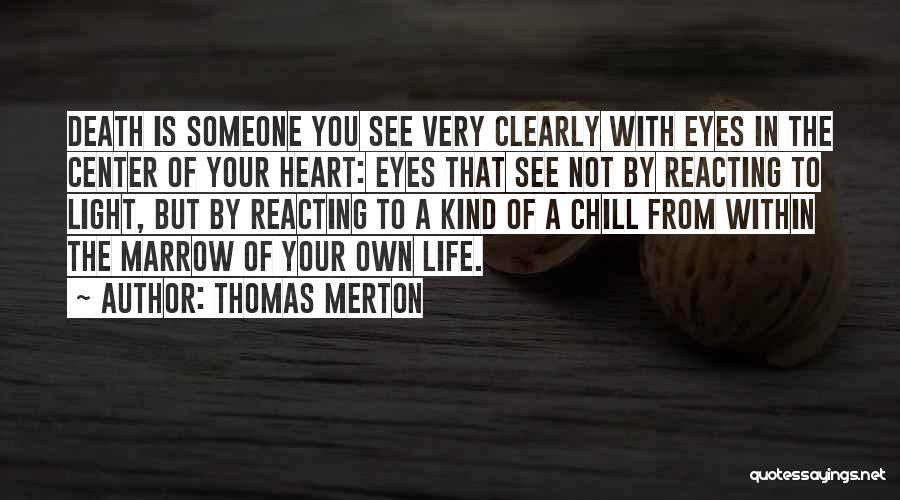 Chill Out Life Quotes By Thomas Merton