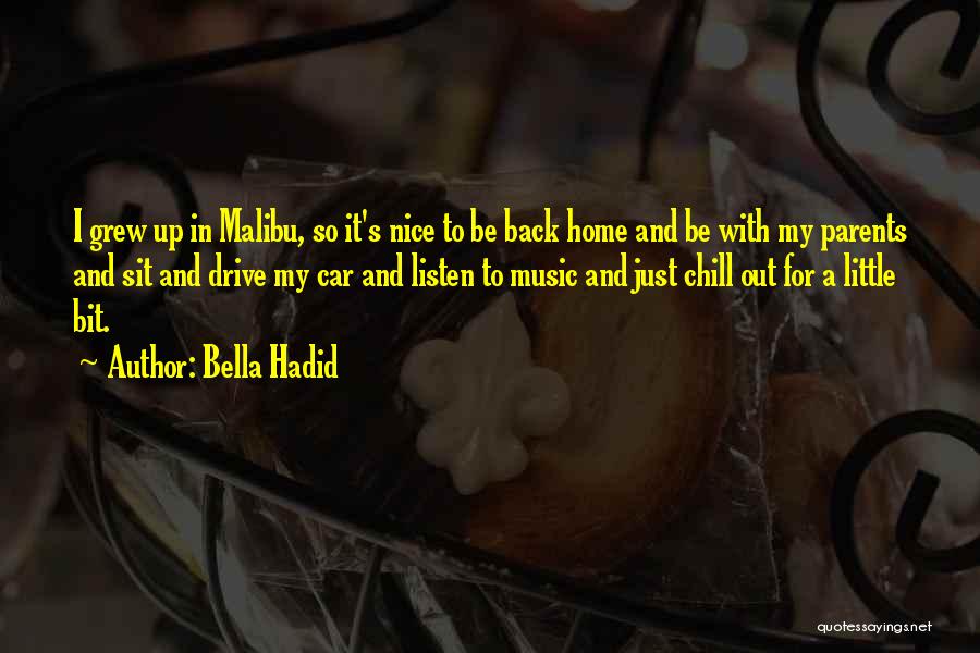 Chill Out Music Quotes By Bella Hadid