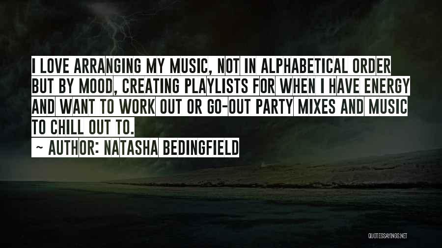 Chill Out Music Quotes By Natasha Bedingfield