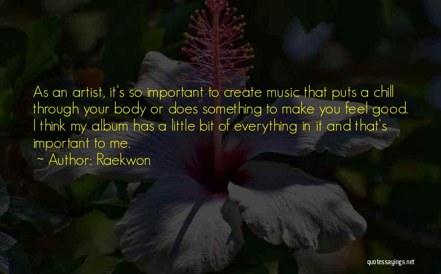 Chill Out Music Quotes By Raekwon