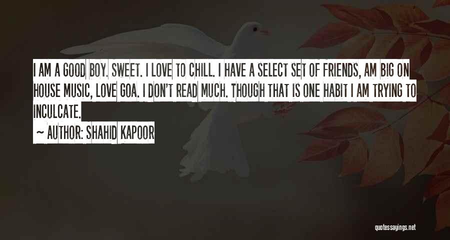 Chill Out Music Quotes By Shahid Kapoor