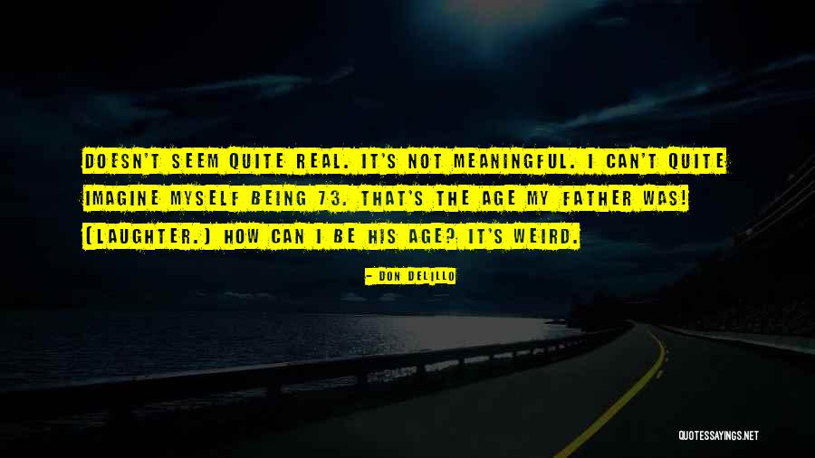 Chillax And Enjoy Quotes By Don DeLillo Chillax And Enjoy Quotes By Don DeLillo