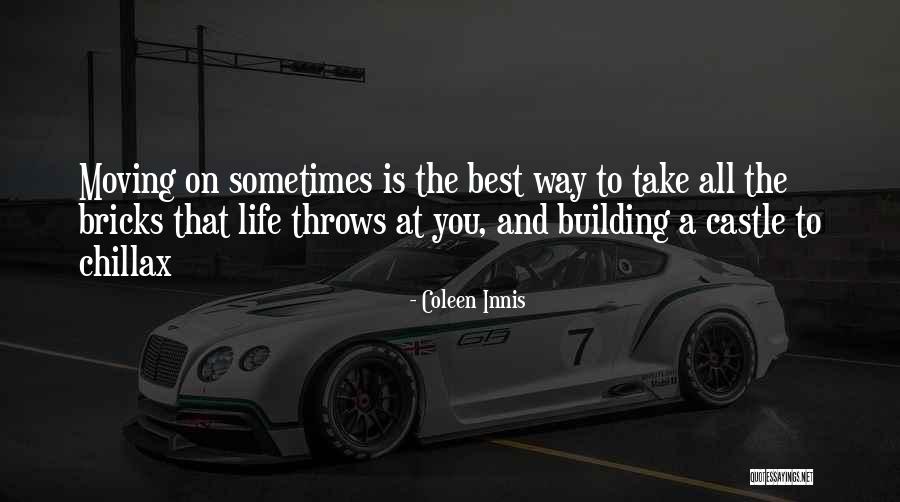 Chillax Quotes By Coleen Innis Chillax Quotes By Coleen Innis