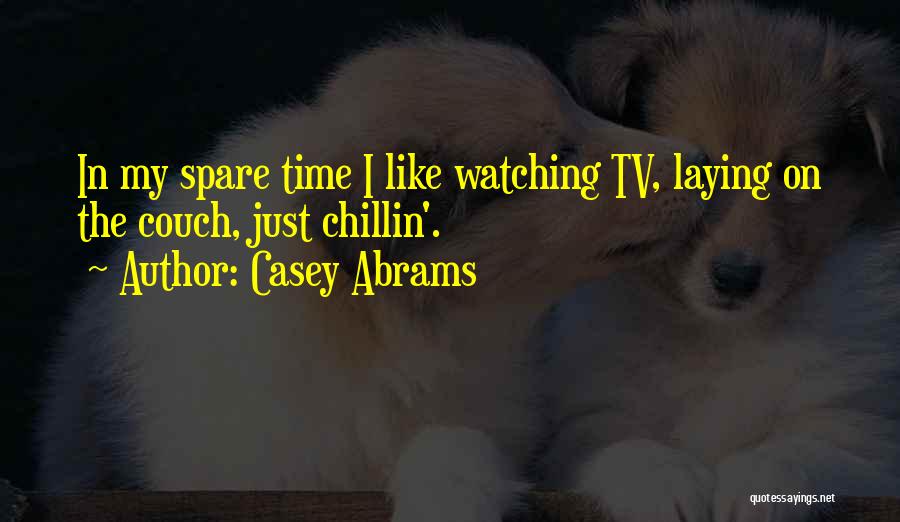 Chillin Like Quotes By Casey Abrams