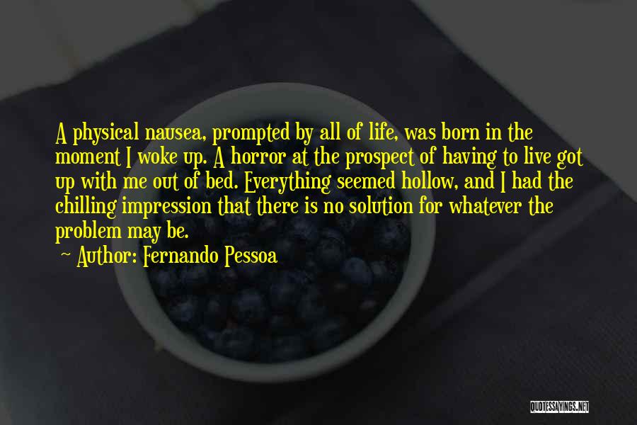 Chilling In Life Quotes By Fernando Pessoa