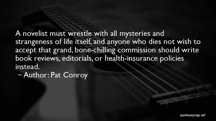 Chilling In Life Quotes By Pat Conroy