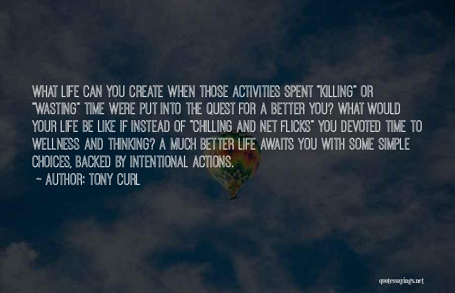 Chilling In Life Quotes By Tony Curl