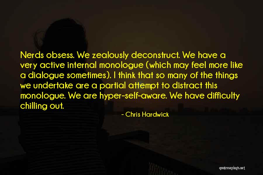 Chilling Out Quotes By Chris Hardwick