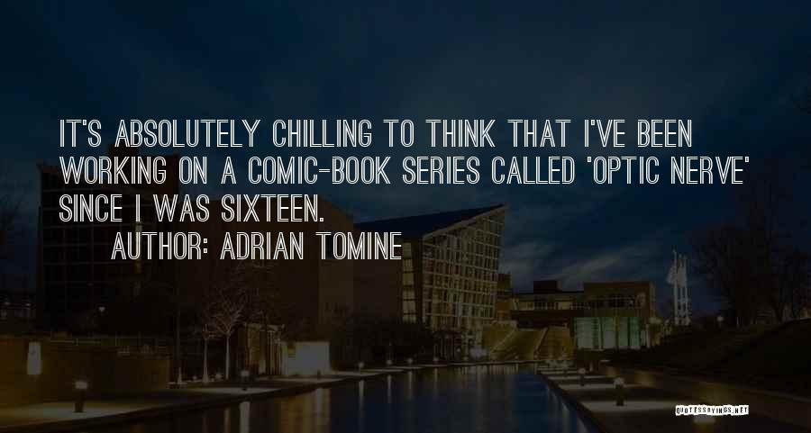 Chilling Quotes By Adrian Tomine
