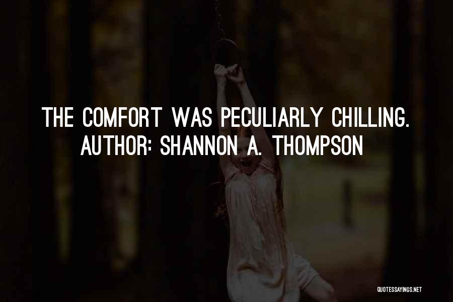 Chilling Quotes By Shannon A. Thompson