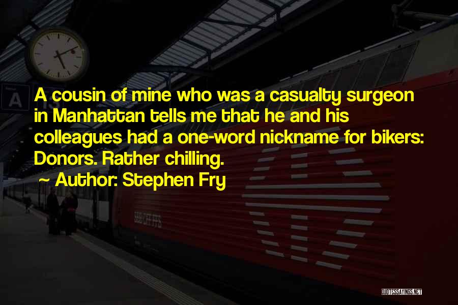 Chilling Quotes By Stephen Fry