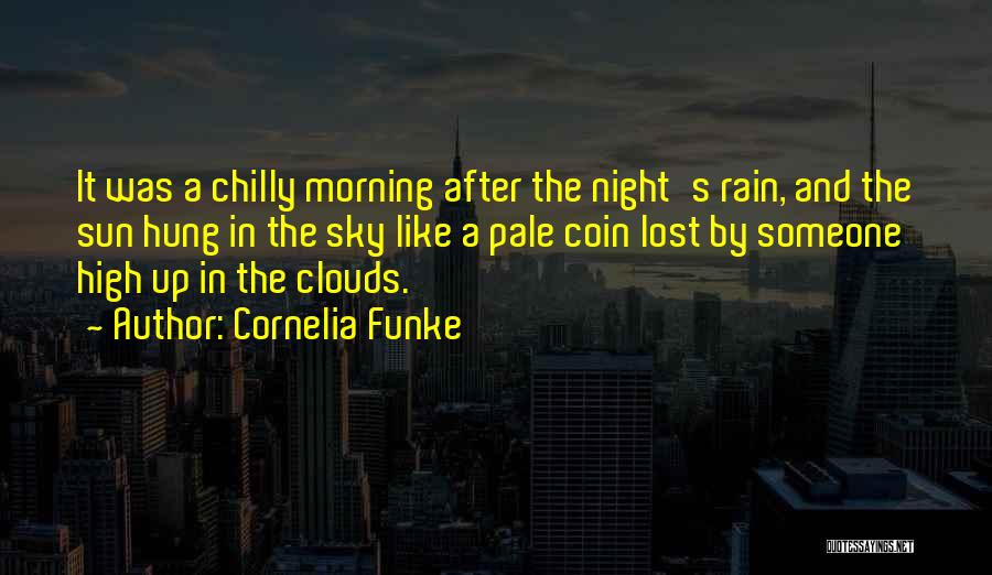 Chilly Morning Quotes By Cornelia Funke