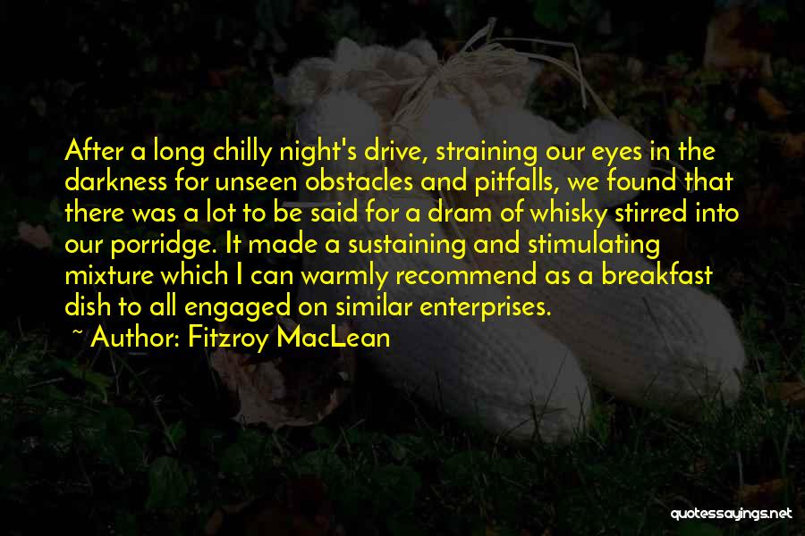 Chilly Night Quotes By Fitzroy MacLean