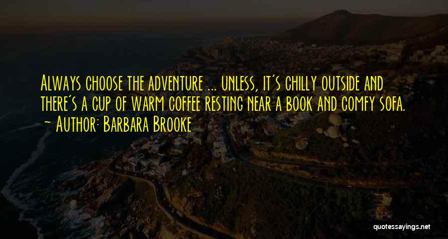 Chilly Quotes By Barbara Brooke