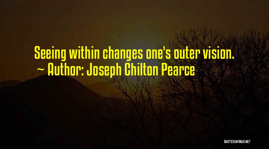 Chilton Quotes By Joseph Chilton Pearce