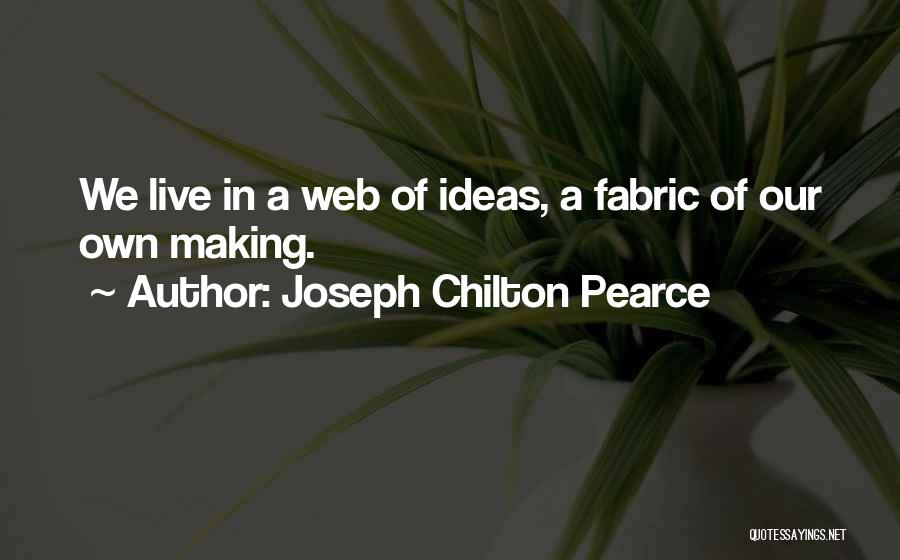 Chilton Quotes By Joseph Chilton Pearce