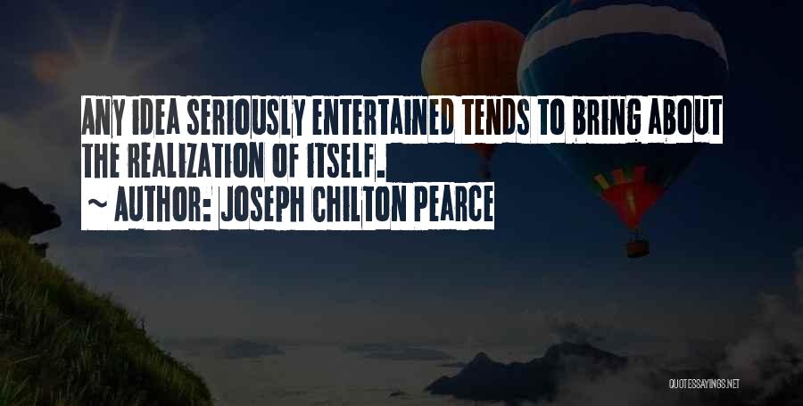 Chilton Quotes By Joseph Chilton Pearce