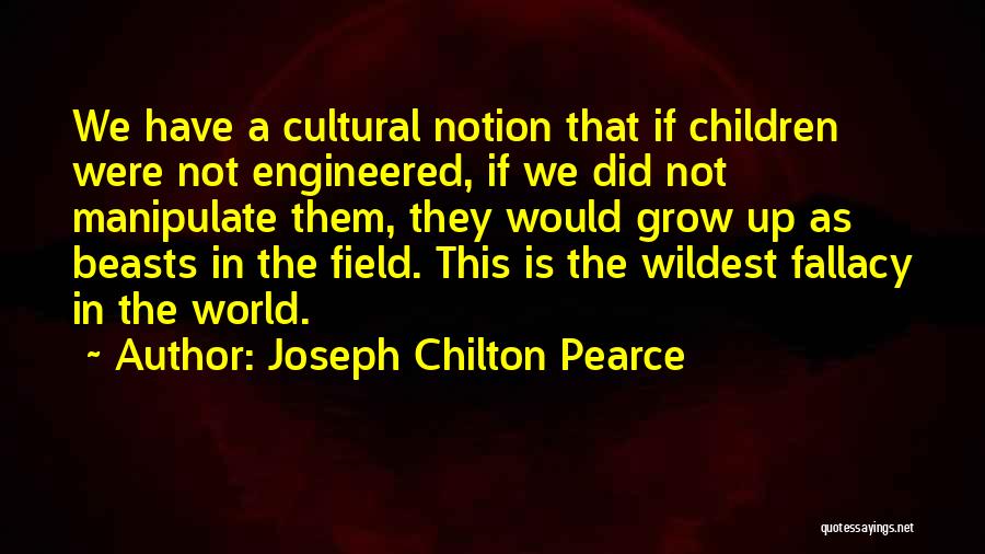 Chilton Quotes By Joseph Chilton Pearce