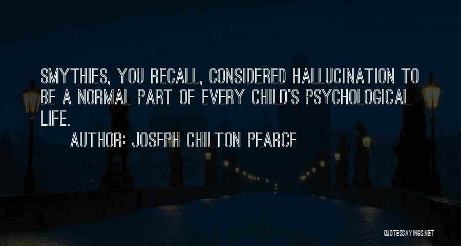 Chilton Quotes By Joseph Chilton Pearce