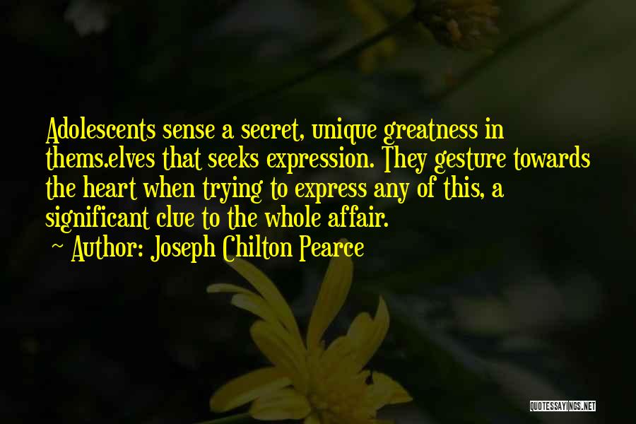 Chilton Quotes By Joseph Chilton Pearce