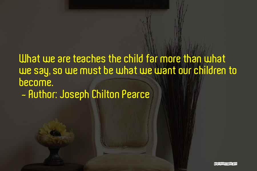 Chilton Quotes By Joseph Chilton Pearce