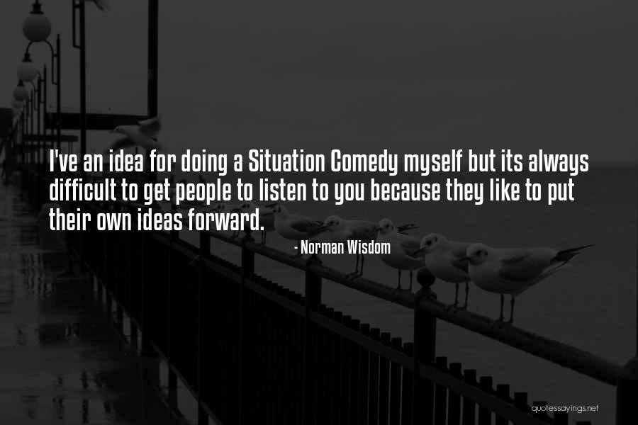 Chimbley House Quotes By Norman Wisdom Chimbley House Quotes By Norman Wisdom