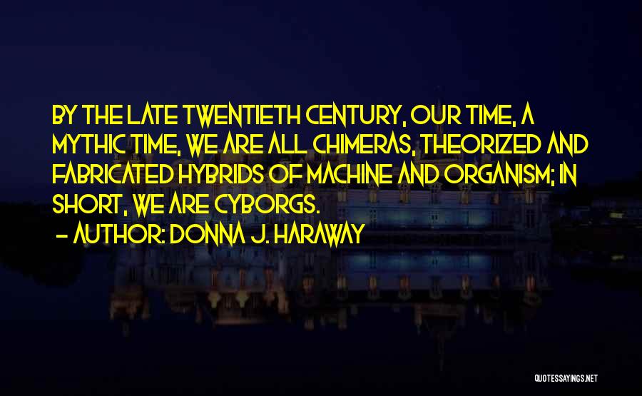 Chimeras Quotes By Donna J. Haraway