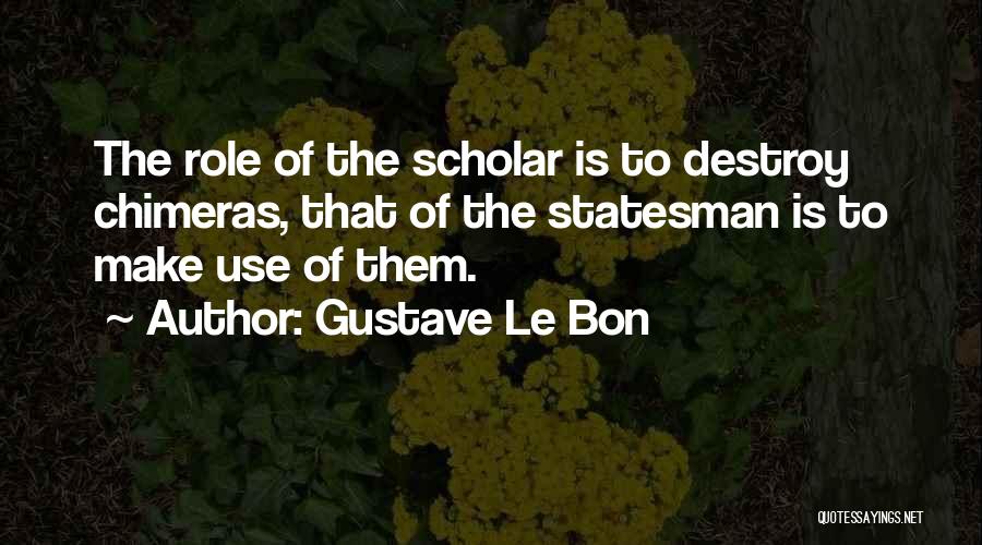 Chimeras Quotes By Gustave Le Bon