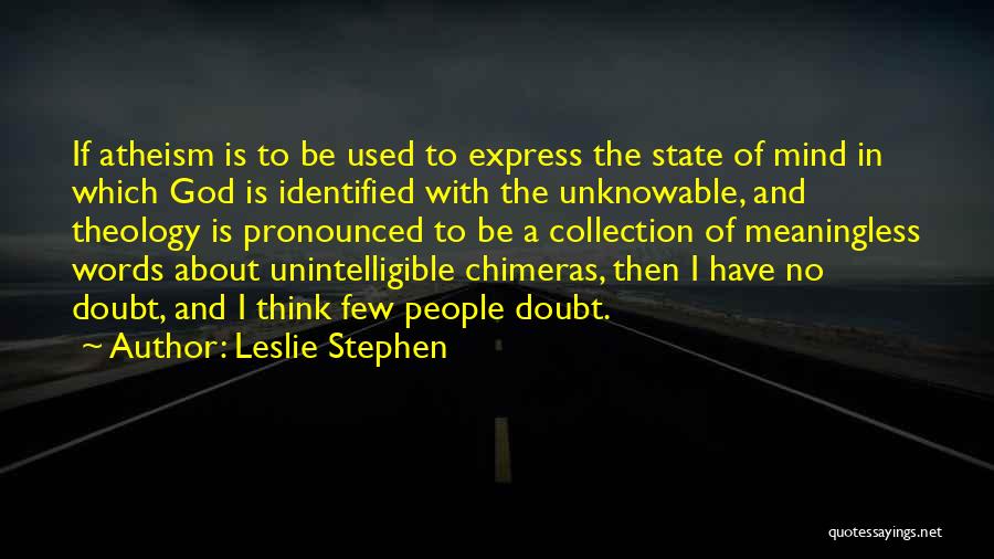 Chimeras Quotes By Leslie Stephen
