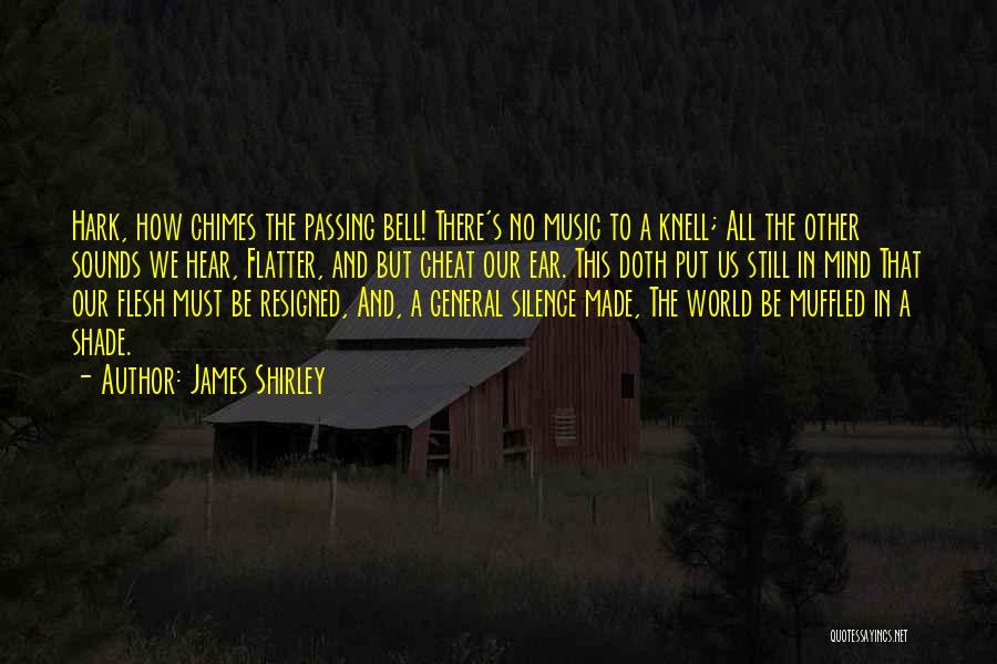 Chimes Quotes By James Shirley