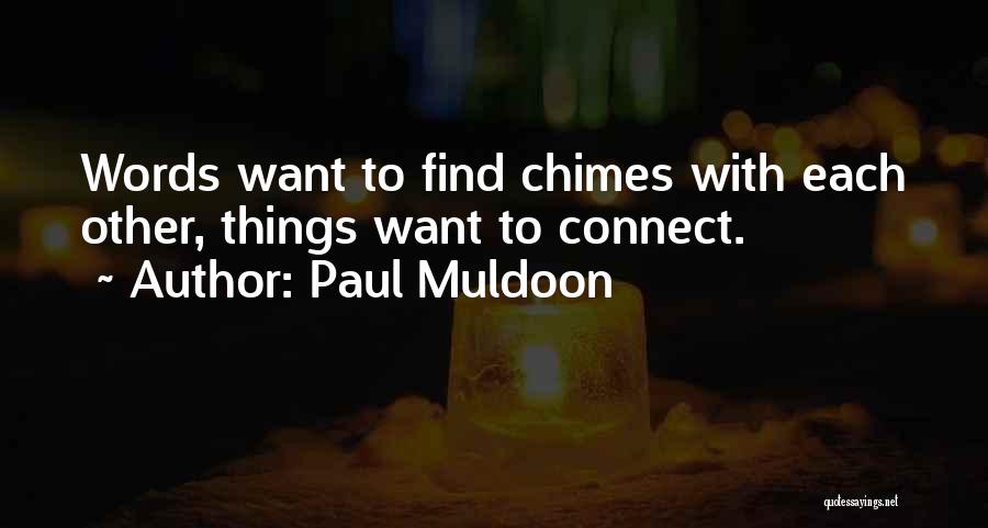 Chimes Quotes By Paul Muldoon