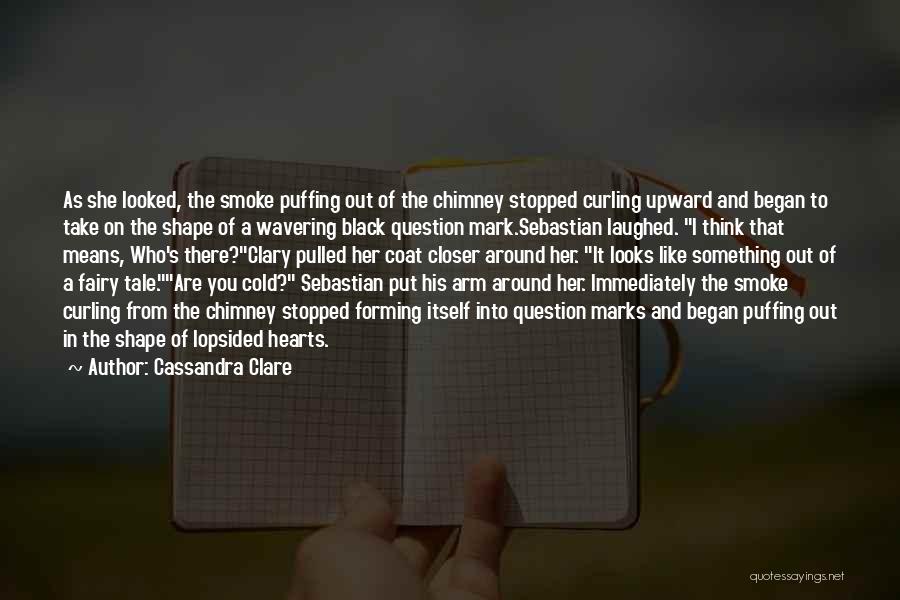 Chimney Quotes By Cassandra Clare