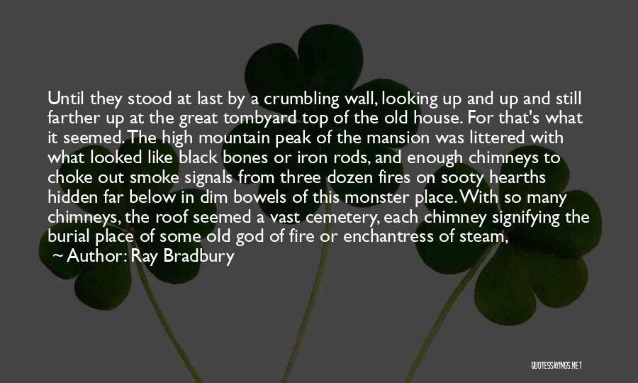 Chimney Quotes By Ray Bradbury