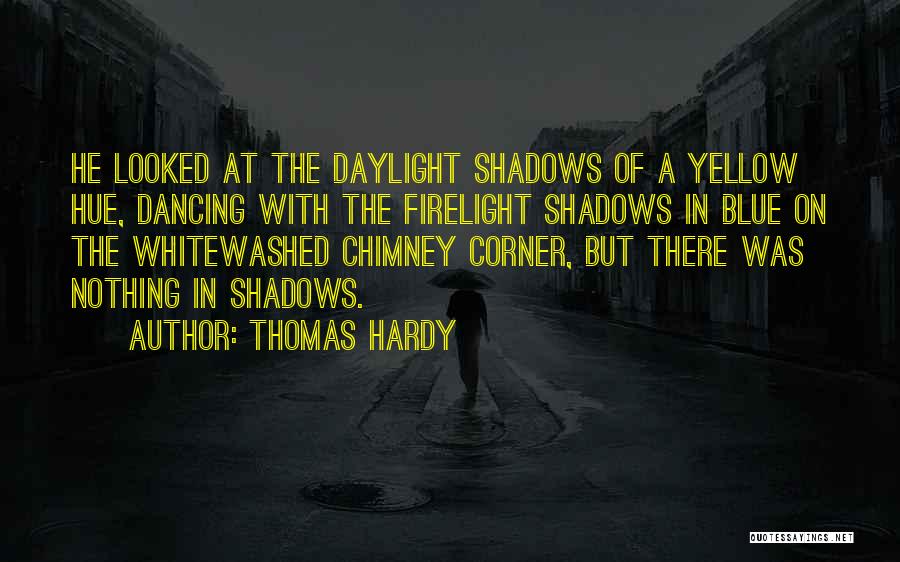 Chimney Quotes By Thomas Hardy