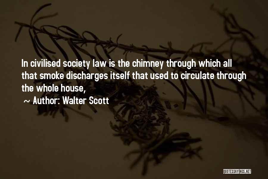 Chimney Quotes By Walter Scott