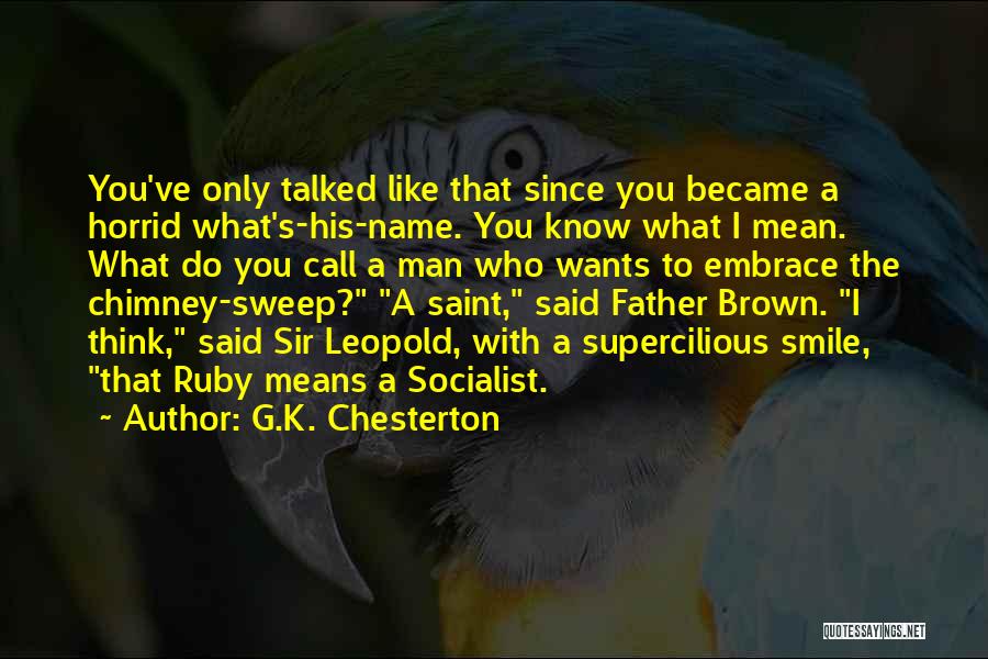 Chimney Sweep Quotes By G.K. Chesterton