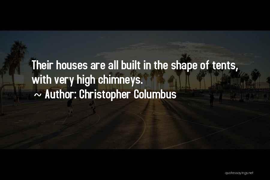 Chimneys Quotes By Christopher Columbus