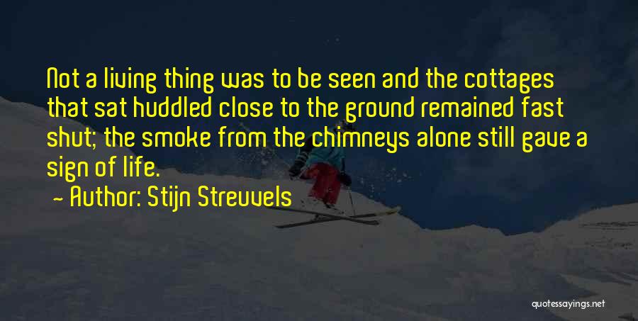 Chimneys Quotes By Stijn Streuvels