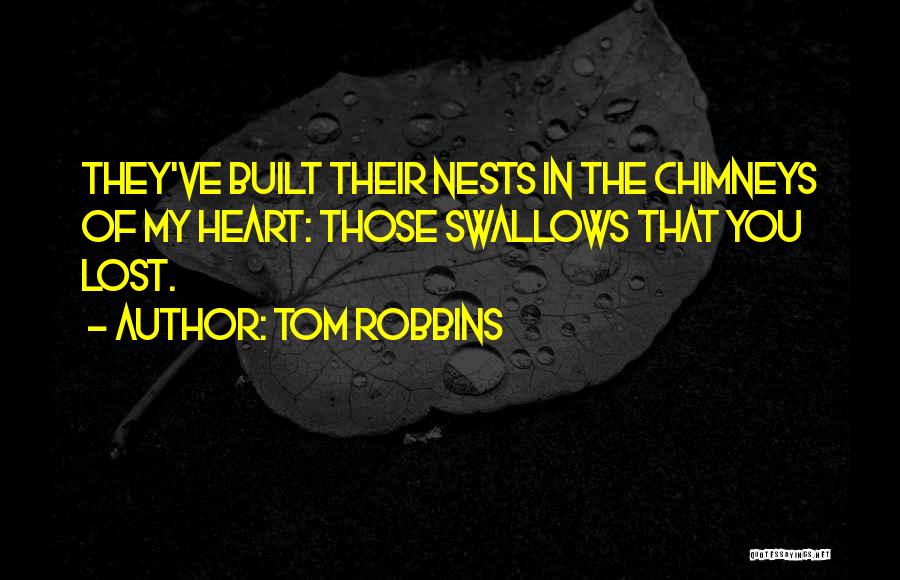 Chimneys Quotes By Tom Robbins