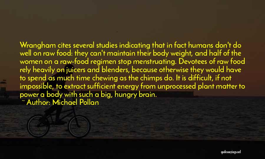 Chimps And Humans Quotes By Michael Pollan