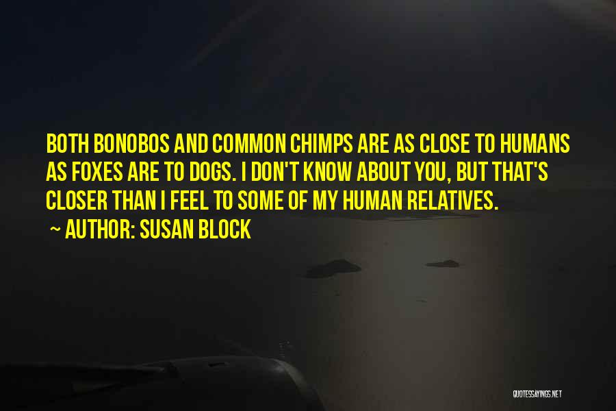 Chimps And Humans Quotes By Susan Block
