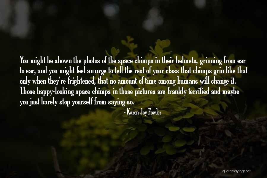 Chimps Quotes By Karen Joy Fowler Chimps Quotes By Karen Joy Fowler
