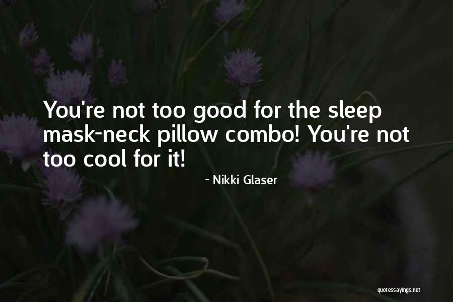 Chimuelo 3 Quotes By Nikki Glaser Chimuelo 3 Quotes By Nikki Glaser