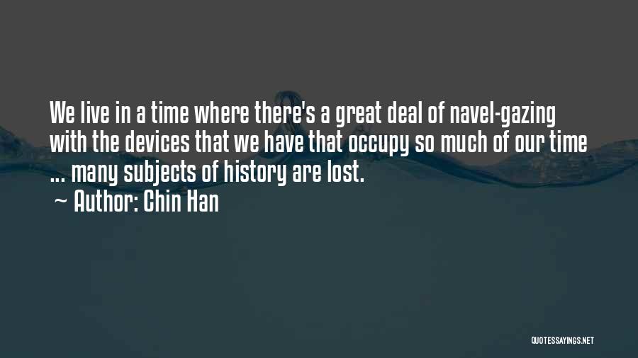 Chin Han Quotes 1815105