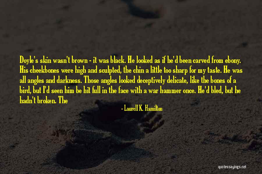 Chin High Quotes By Laurell K. Hamilton