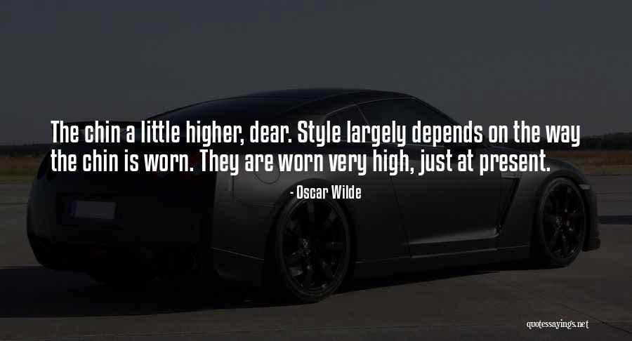 Chin High Quotes By Oscar Wilde