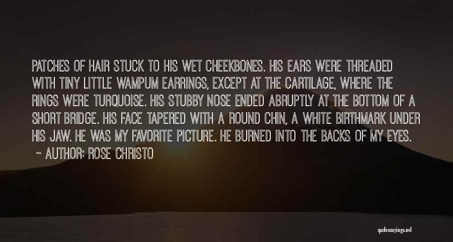 Chin Quotes By Rose Christo