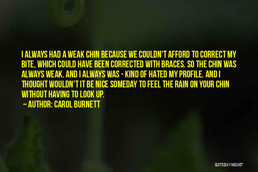 Chin Up Quotes By Carol Burnett