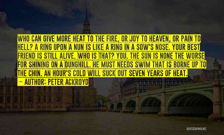 Chin Up Quotes By Peter Ackroyd