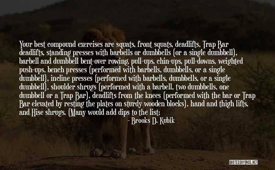 Chin Ups Quotes By Brooks D. Kubik Chin Ups Quotes By Brooks D. Kubik